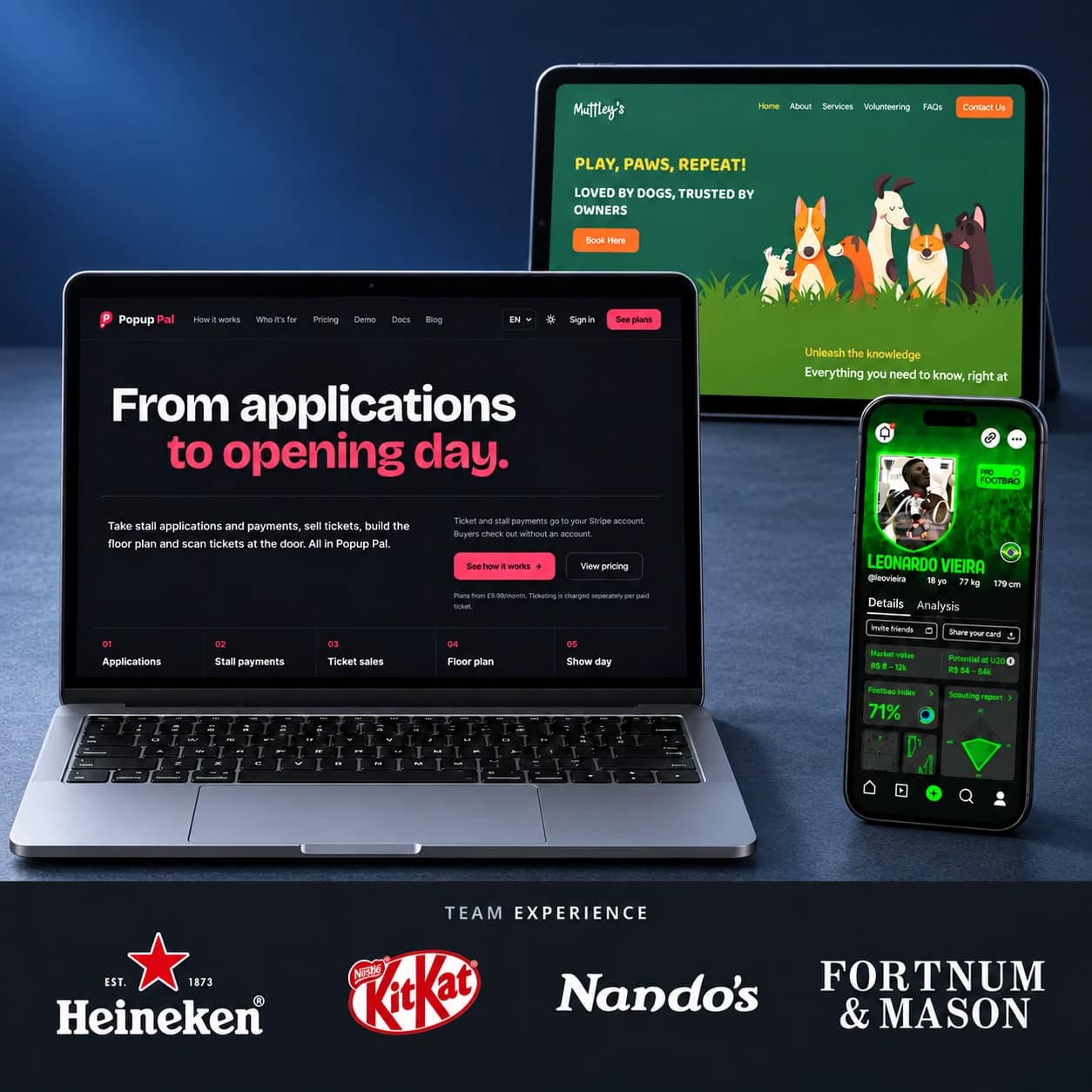 Portfolio mockup showing Popup Pal, Muttley's and Footbao on a laptop, tablet and phone. Team experience includes Heineken, KitKat, Nando's and Fortnum & Mason.